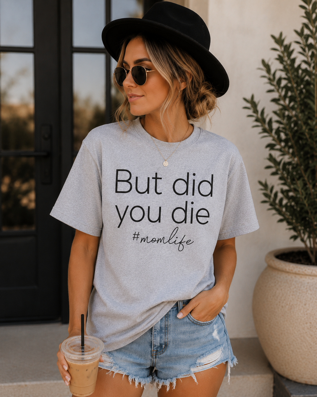 But Did You Die Mom Life Tee