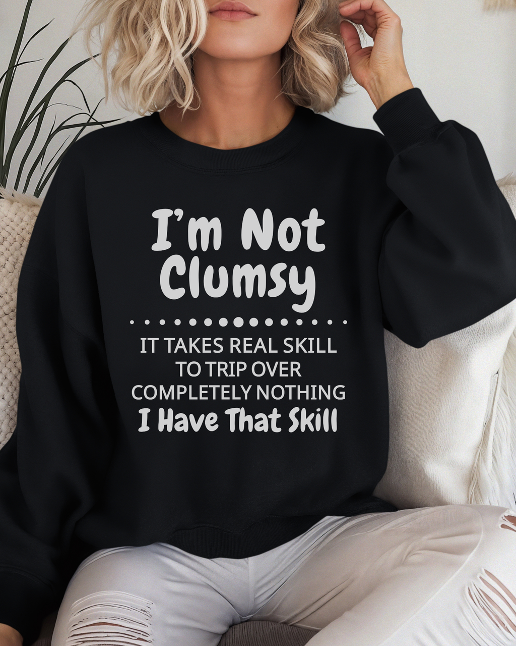 I’m Not Clumsy Crewneck Sweatshirt