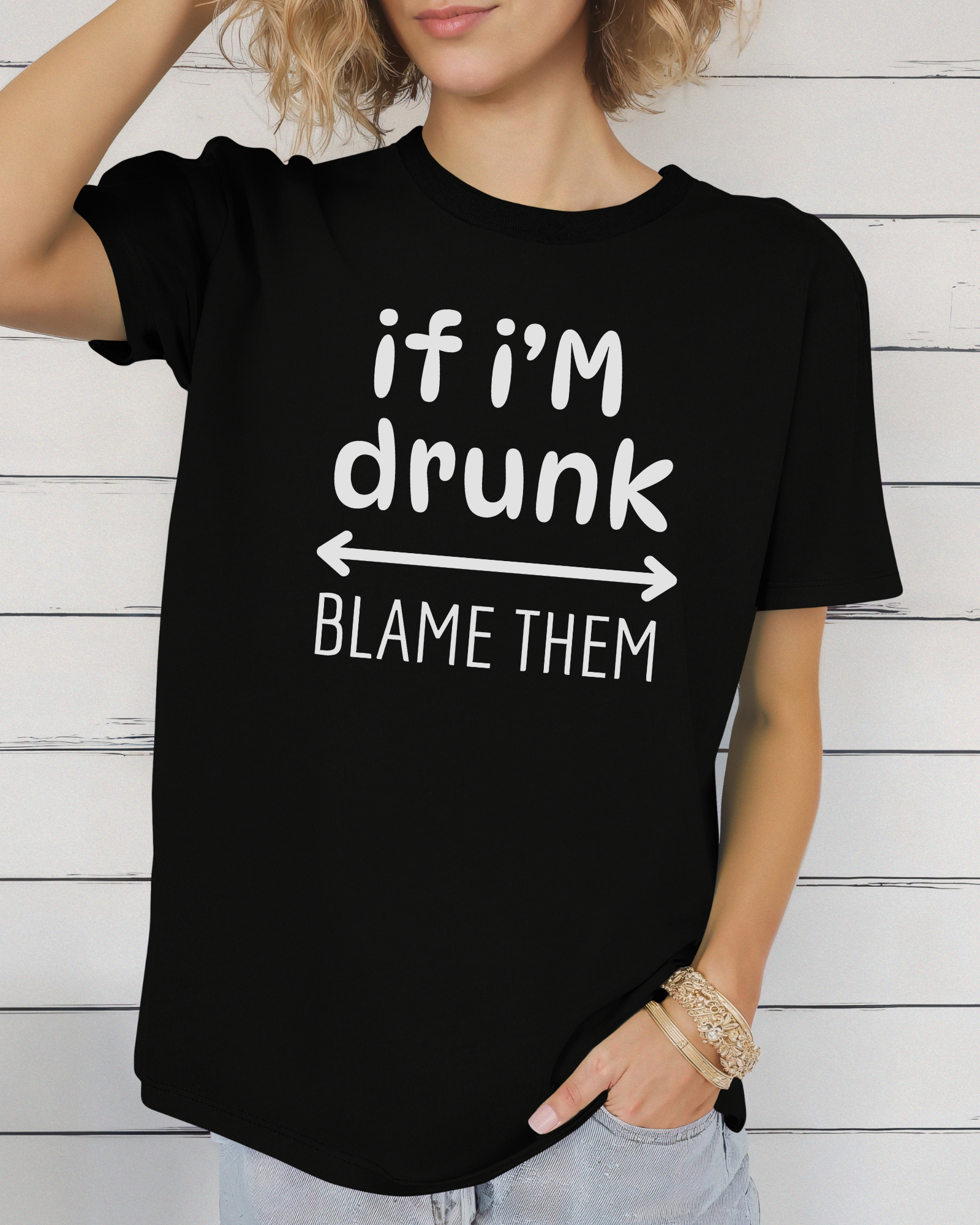 If I’m Drunk Blame Them Tee
