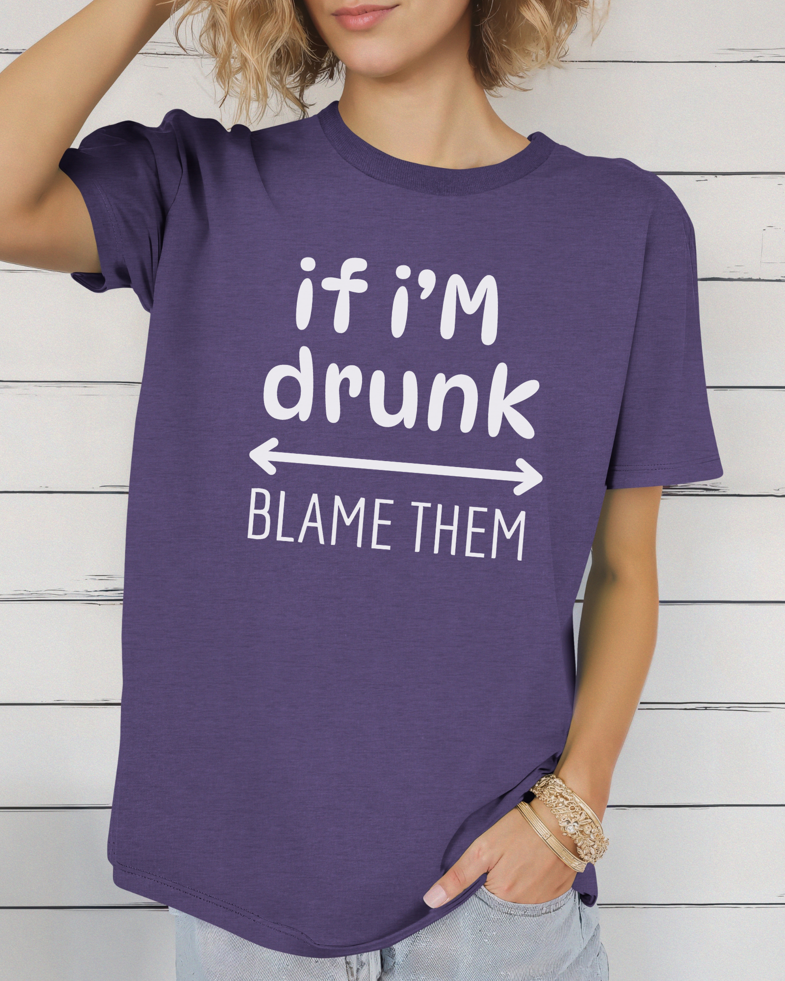 If I’m Drunk Blame Them Tee