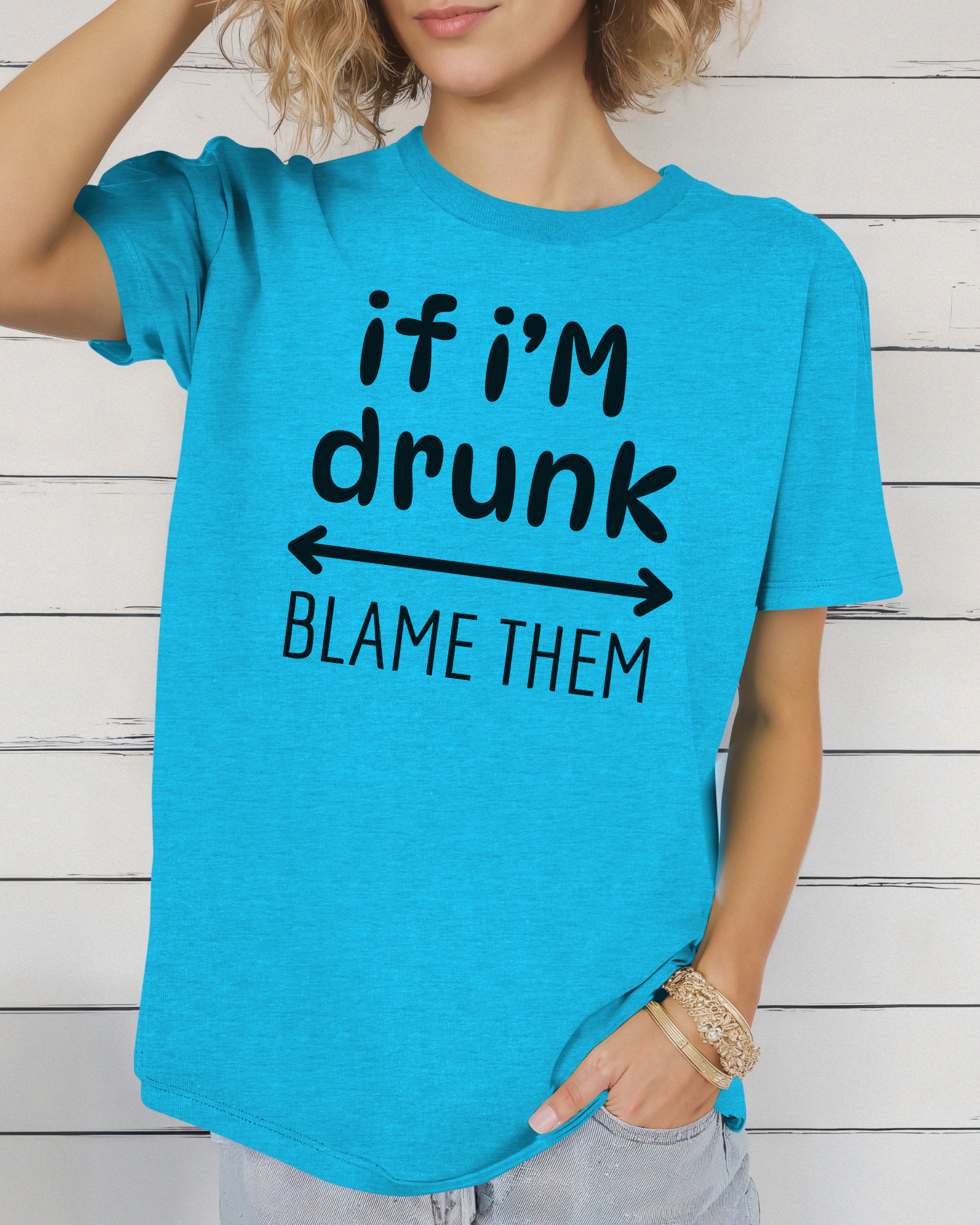 If I’m Drunk Blame Them Tee
