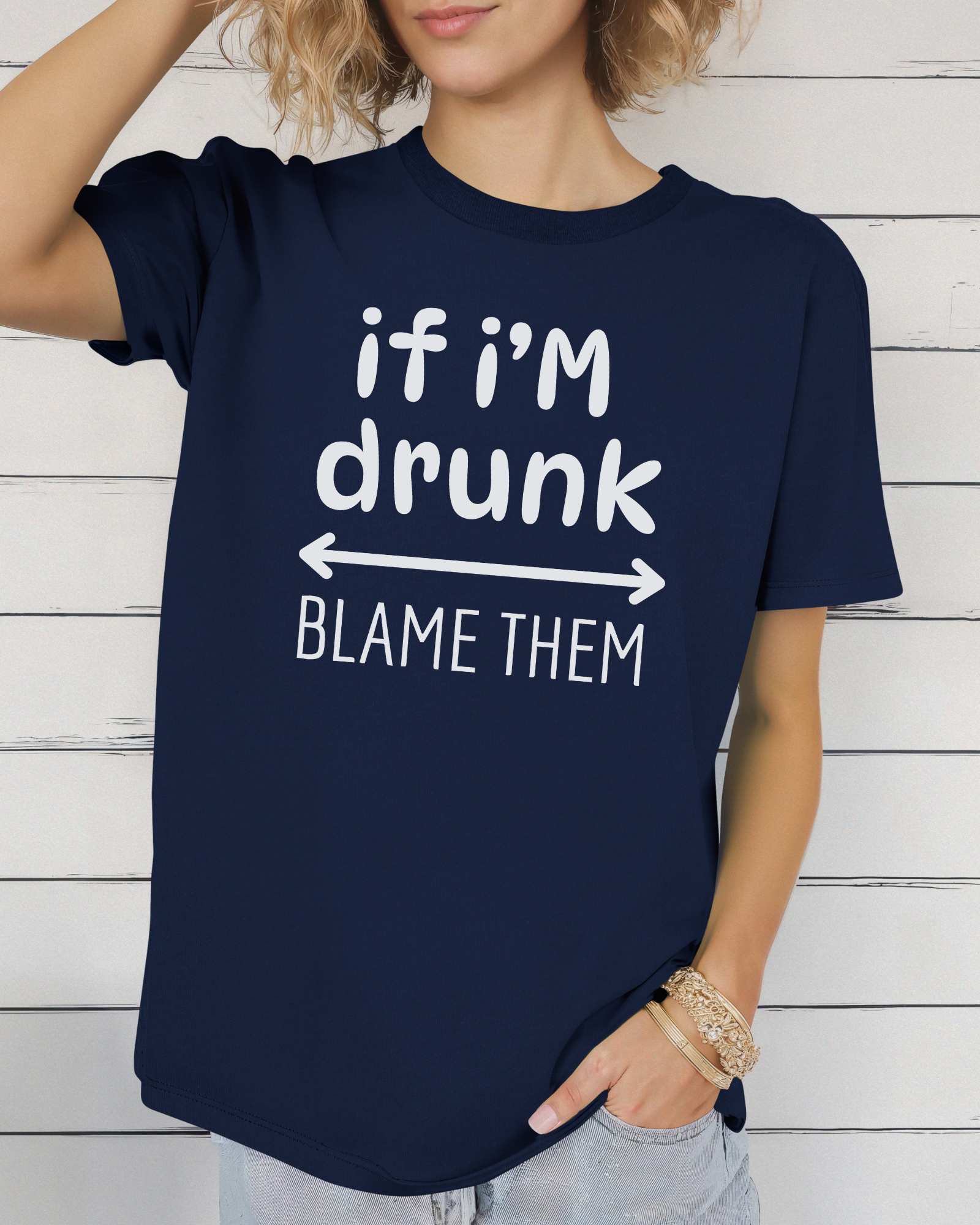 If I’m Drunk Blame Them Tee