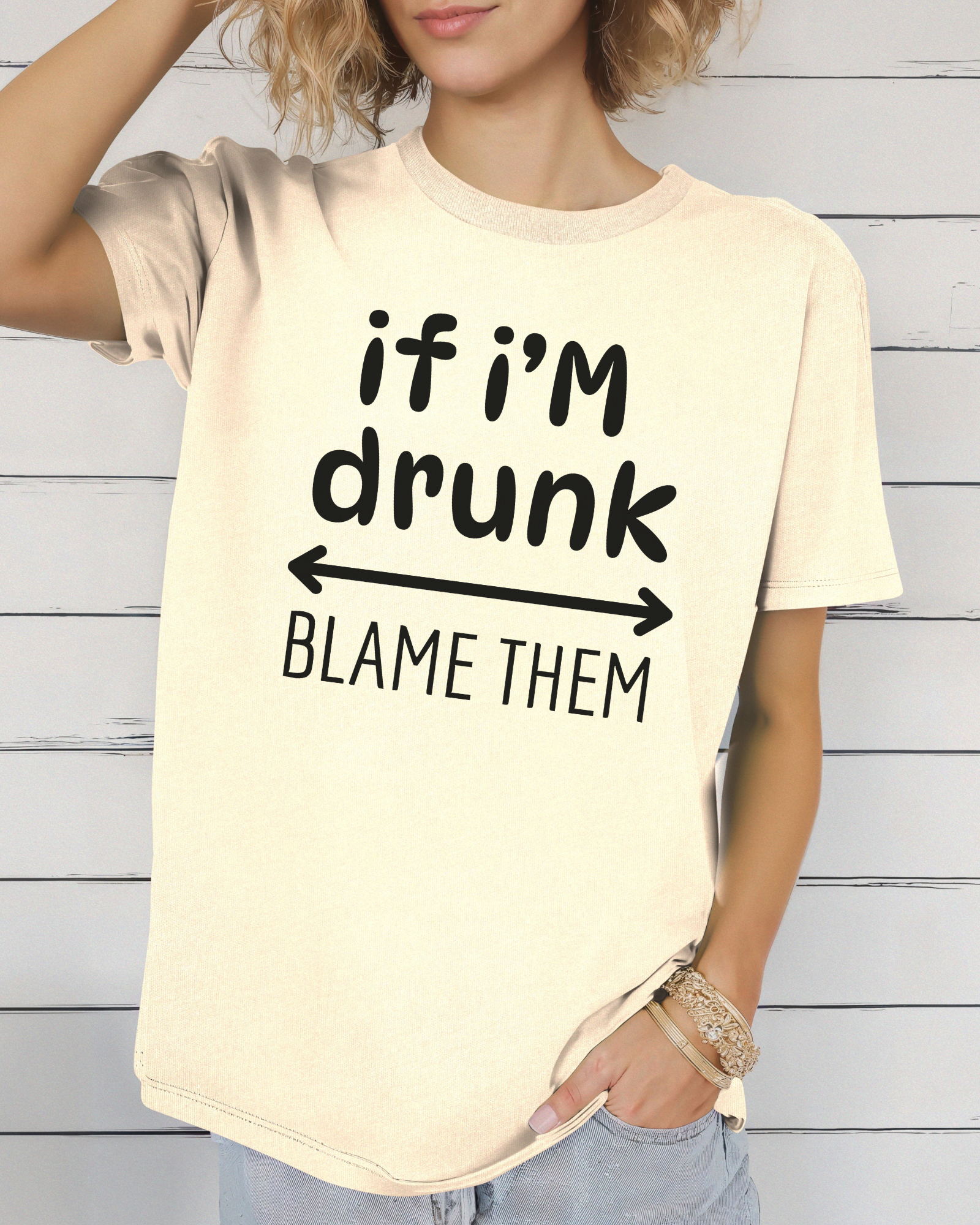 If I’m Drunk Blame Them Tee
