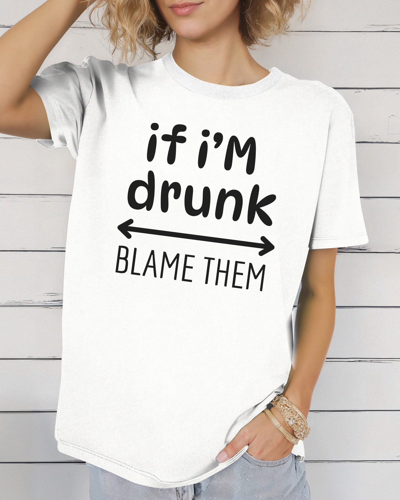 If I’m Drunk Blame Them Tee