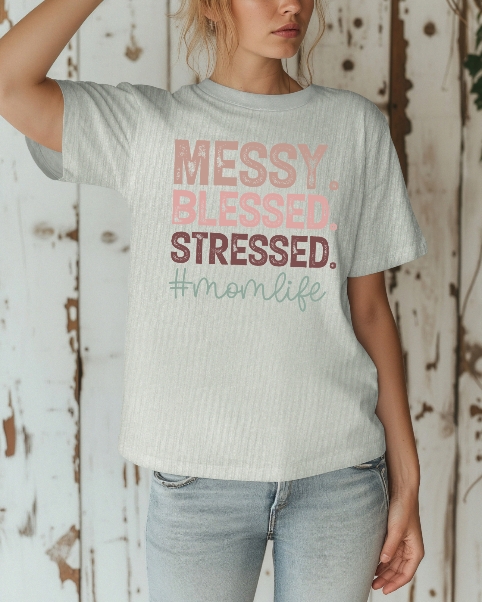 Messy. Blessed. Stressed. #MomLife Tee