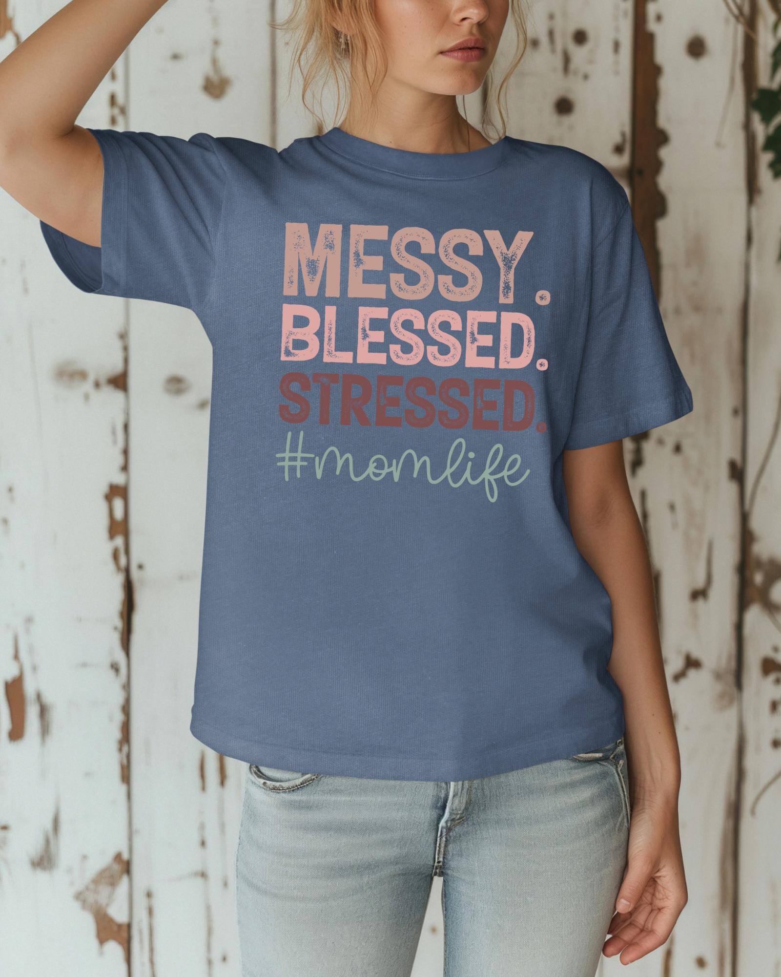 Messy. Blessed. Stressed. #MomLife Tee