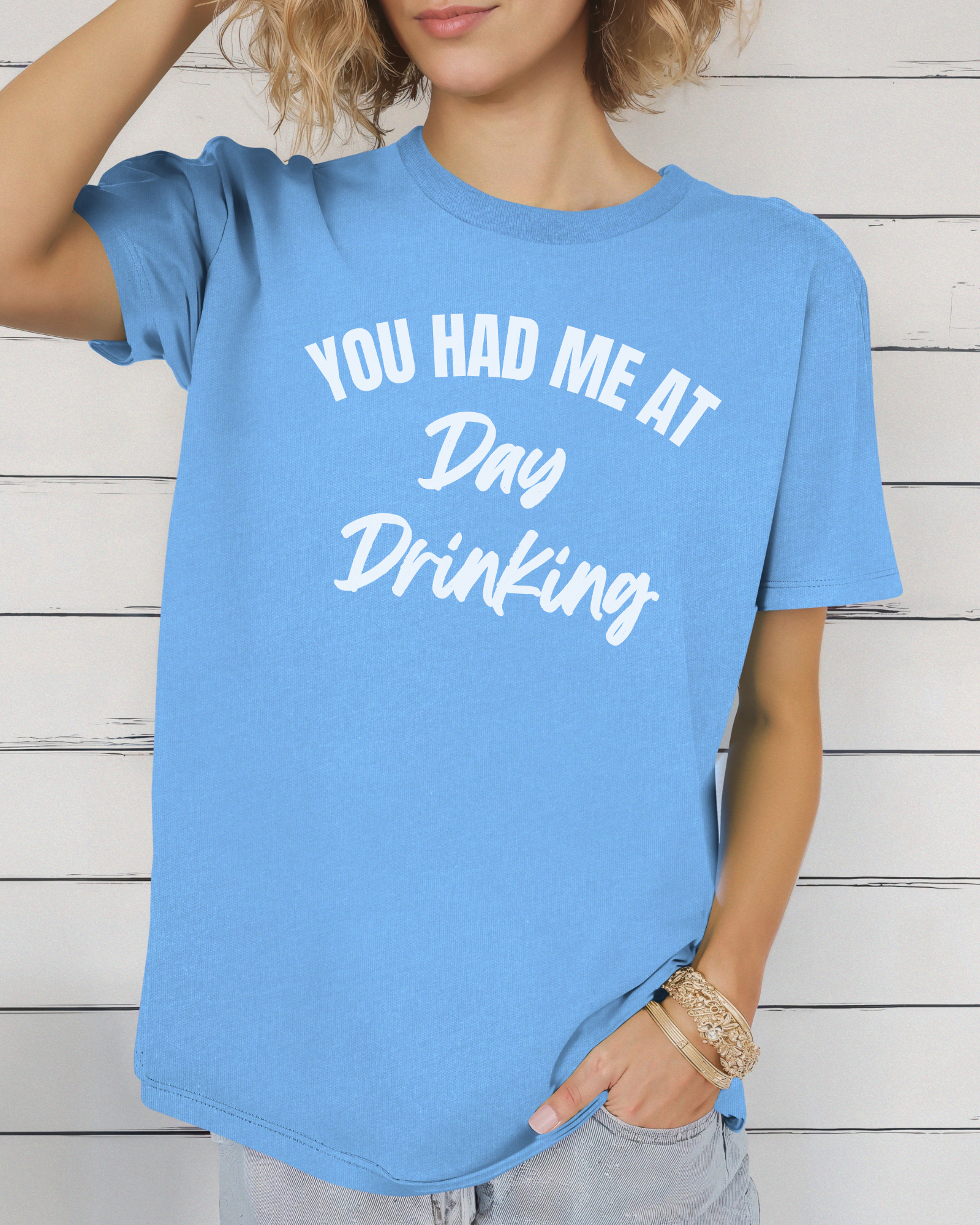 You Had Me at Day Drinking Tee
