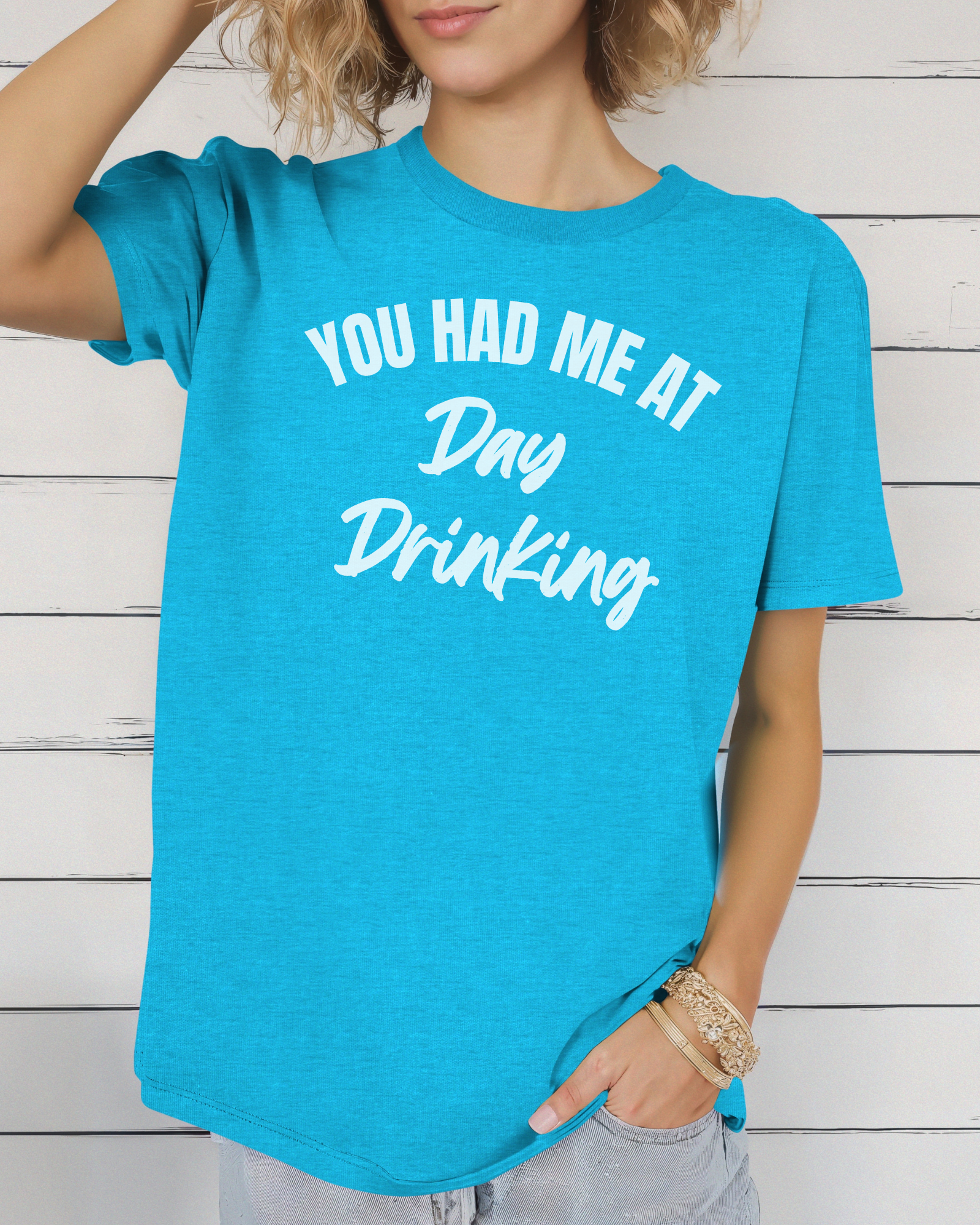 You Had Me at Day Drinking Tee
